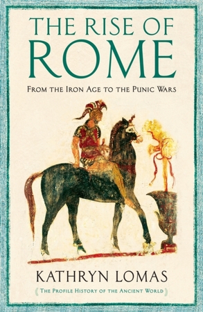 Rise of rome: from the iron age to the punic wars - Dr Kathryn Lomas
