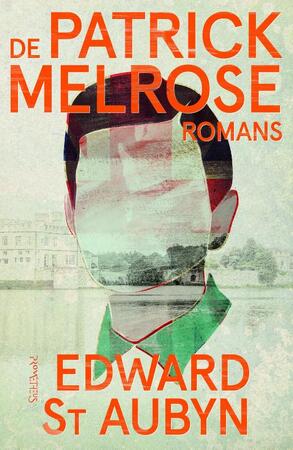 De Patrick Melrose-romans - Edward St Aubyn De Patrick Melrose-romans - Edward St Aubyn