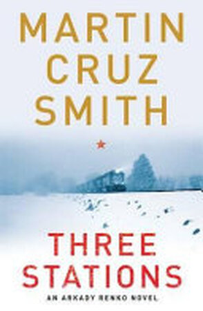 Three Stations - Martin Cruz Smith