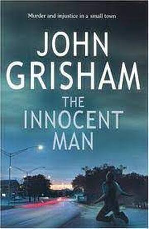The Innocent Man - John Grisham
