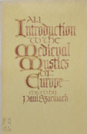 Introduction to the Medieval Mystics of Europe - Paul E. Szarmach