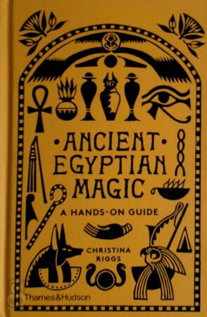 Ancient egyptian magic - Christina Riggs
