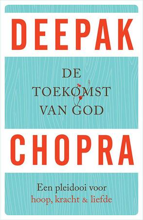 De toekomst van God - Deepak Chopra De toekomst van God - Deepak Chopra