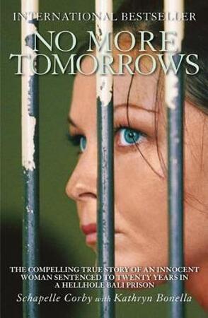 No More Tomorrows - Schapelle Corby