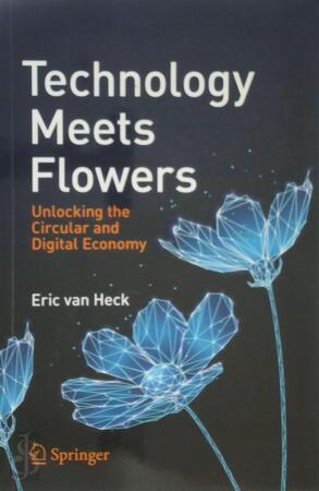 Technology Meets Flowers - Eric van Heck