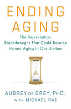 Ending Aging - Aubrey de Grey, Michael Rae