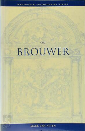 On Brouwer - Markus Sebastiaan Paul Rogier van Atten