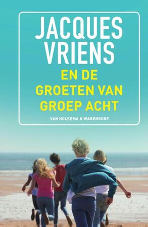 En de groeten van groep acht - Jacques Vriens En de groeten van groep acht - Jacques Vriens