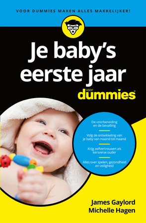 Je baby's eerste jaar voor Dummies - James Gaylord, Michelle Hagen
