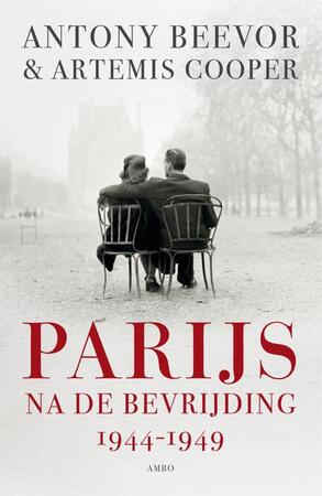 Parijs na de bevrijding - Antony Beevor, Artemis Cooper Parijs na de bevrijding - Antony Beevor, Artemis Cooper