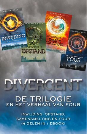 Divergent, de trilogie en het verhaal van Four - Veronica Roth Divergent, de trilogie en het verhaal van Four - Veronica Roth