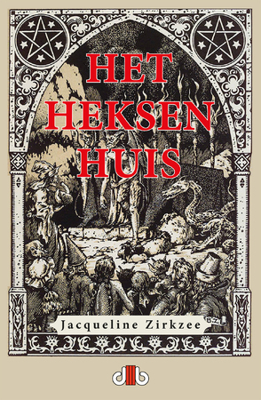 Het Heksenhuis - Jacqueline Zirkzee