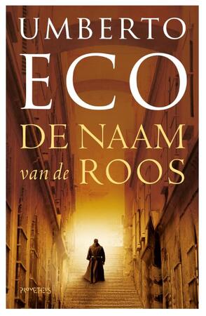 De naam van de roos - Umberto Eco De naam van de roos - Umberto Eco