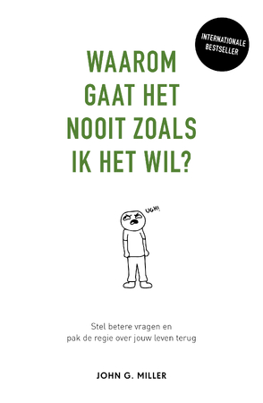 Waarom gaat het nooit zoals ik het wil? - John G. Miller