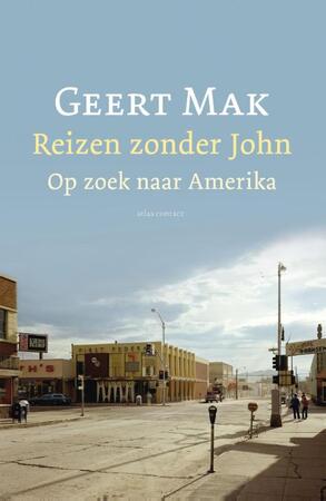 Reizen zonder John - Geert Mak Reizen zonder John - Geert Mak