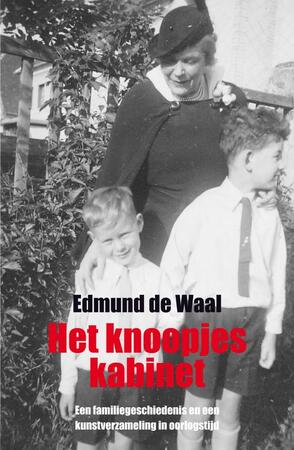 Het knoopjeskabinet - Edmund de Waal Het knoopjeskabinet - Edmund de Waal
