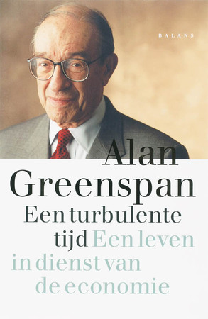 Een turbulente tijd - ALAN Greenspan Een turbulente tijd - ALAN Greenspan