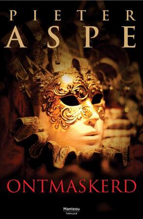 Ontmaskerd - Pieter Aspe Ontmaskerd - Pieter Aspe