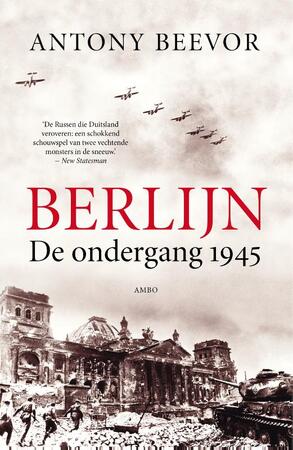 Berlijn - Antony Beevor Berlijn - Antony Beevor