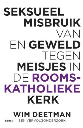 Seksueel misbruik van en geweld tegen meisjes in de Rooms-Katholieke kerk - Wim Deetman