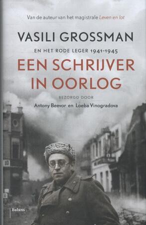 Een Schrijver in Oorlog - Vasili Grossman Een Schrijver in Oorlog - Vasili Grossman