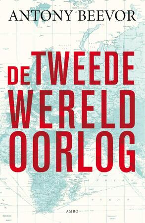 De tweede wereld oorlog - Antony Beevor De tweede wereld oorlog - Antony Beevor