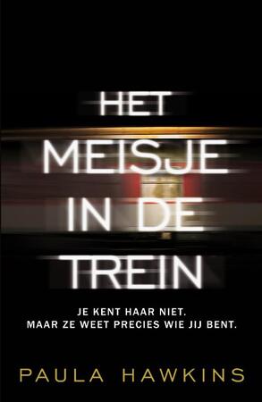 Het meisje in de trein - Paula Hawkins Het meisje in de trein - Paula Hawkins
