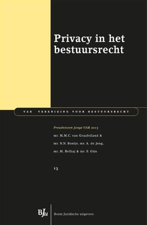 Privacy in het bestuursrecht - M.M.C. van Graafeiland, N.N. Bontje, Anneke de Jong, M. Belhaj, S. Gûn