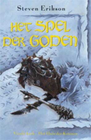 Spel der Goden / 4 Het huis der ketenen - Steven Erikson Spel der Goden / 4 Het huis der ketenen - Steven Erikson