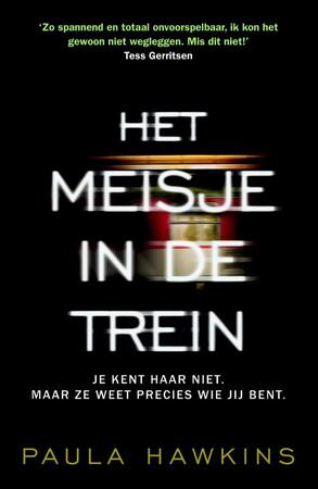 Het meisje in de trein - Paula Hawkins Het meisje in de trein - Paula Hawkins