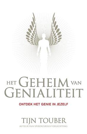 Het geheim van genialiteit - Tijn Touber Het geheim van genialiteit - Tijn Touber