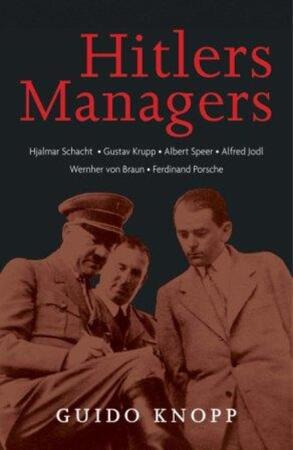 Hitlers managers - Guido Knopp Hitlers managers - Guido Knopp