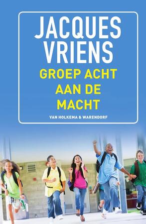 Groep 8 aan de macht - Jacques Vriens Groep 8 aan de macht - Jacques Vriens