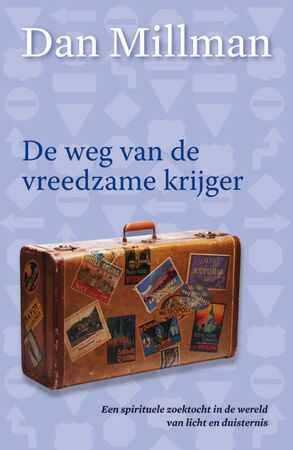 De weg van de vreedzame krijger - Dan Millman De weg van de vreedzame krijger - Dan Millman