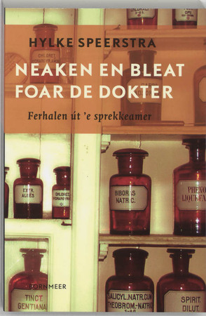 Neaken en bleat foar de dokter - Hylke Speerstra Neaken en bleat foar de dokter - Hylke Speerstra