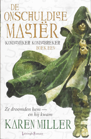 Koningmaker koningbreker / 1 de onschuldige magier - Karen Miller Koningmaker koningbreker / 1 de onschuldige magier - Karen Miller