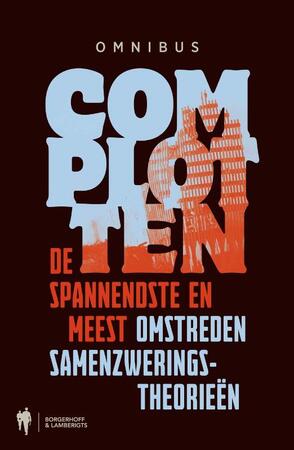 Omnibus Complotten - Leo Polak, Andre Kessler, Marco van Kerkckhoven, Salva de Nooijer, Emmie Declerck, Ruben Mantels, Els Boone Omnibus Complotten - Leo Polak, Andre Kessler, Marco van Kerkckhoven, Salva de Nooijer, Emmie Declerck, Ruben Mantels, Els Boone