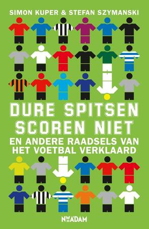 Dure spitsen scoren niet - Simon Kuper, Stefan Szymanski Dure spitsen scoren niet - Simon Kuper, Stefan Szymanski