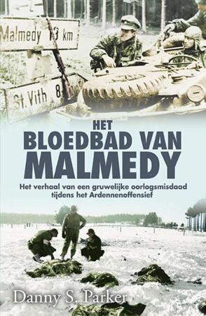 Het bloedbad van Malmedy - Danny S. Parker Het bloedbad van Malmedy - Danny S. Parker