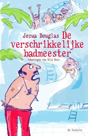 De verschrikkelijke badmeester - Jozua Douglas De verschrikkelijke badmeester - Jozua Douglas