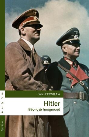Hitler 1889-1936 hoogmoed - Ian Kershaw Hitler 1889-1936 hoogmoed - Ian Kershaw