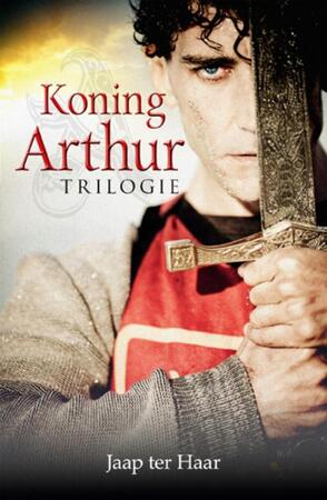 Koning Arthur trilogie - Jaap ter Haar Koning Arthur trilogie - Jaap ter Haar