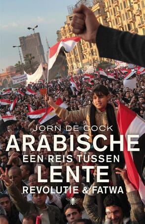 Arabische lente - Jorn de Cock Arabische lente - Jorn de Cock