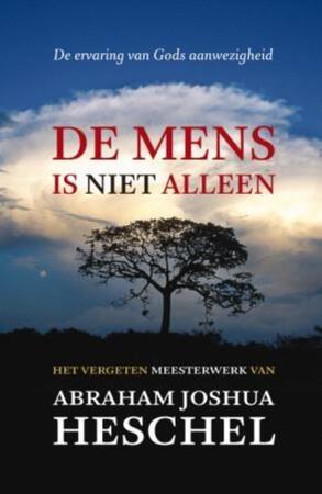 De mens is niet alleen - Abraham Joshua Heschel De mens is niet alleen - Abraham Joshua Heschel