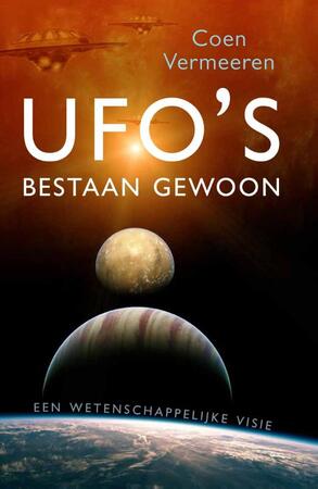 Ufo's bestaan gewoon - Coen Vermeeren Ufo's bestaan gewoon - Coen Vermeeren