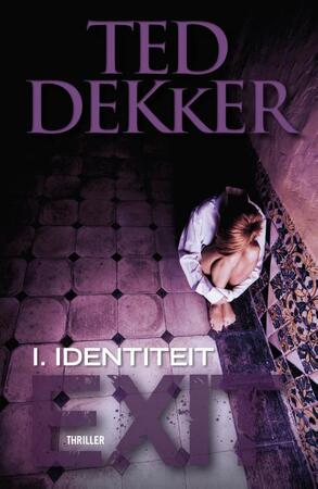 Exit / 1 Identiteit - Ted Dekker Exit / 1 Identiteit - Ted Dekker