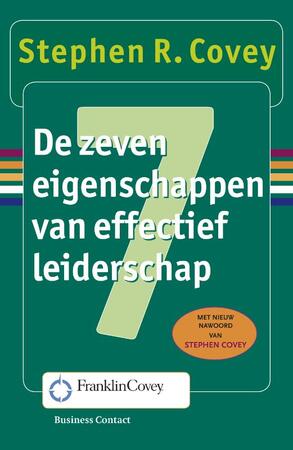 De zeven eigenschappen van effectief leiderschap - Stephen R. Covey De zeven eigenschappen van effectief leiderschap - Stephen R. Covey