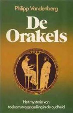 De orakels - Philipp Vandenberg, Amp, J.H. van Nieuwenhuizen De orakels - Philipp Vandenberg, Amp, J.H. van Nieuwenhuizen