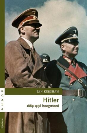 Hitler / 1889-1936: Hoogmoed - Ian Kershaw Hitler / 1889-1936: Hoogmoed - Ian Kershaw