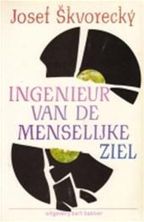Ingenieur van de menselijke ziel : enterteenment op oude thema's over het leven, vrouwen, het lot, dromen, de arbeidersklasse, stillen, liefde en dood - Josef ́skvorecky Ingenieur van de menselijke ziel : enterteenment op oude thema's over het leven, vrouwen, het lot, dromen, de arbeidersklasse, stillen, liefde en dood - Josef ́skvorecky